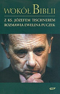 Wokół Biblii. Z ks. Józefem Tischnerem - okładka książki