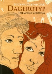 Dagerotyp Tajemnica Chopina - okładka książki