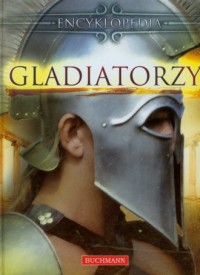 Gladiatorzy. Encyklopedia - okładka książki