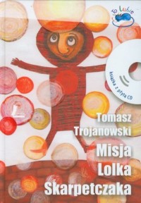 Misja Lolka Skarpetczaka - okładka książki