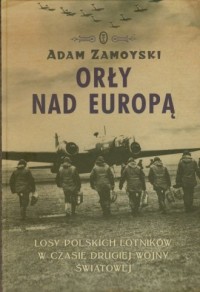 Orły nad Europą. Losy polskich - okładka książki