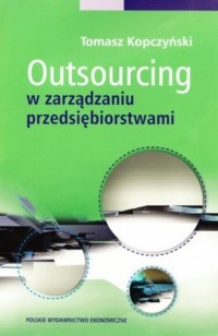 Outsourcing w zarządzaniu przedsiębiorstwami - okładka książki