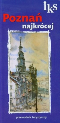 Poznań najkrócej. Przewodnik turystyczny - okładka książki