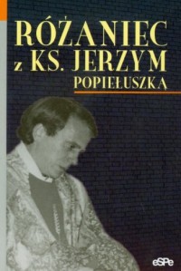 Różaniec z ks. Jerzym Popiełuszką - okładka książki