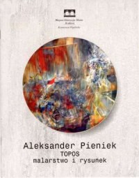 Aleksander Pieniek. Topos. Malarstwo - okładka książki