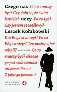 Czego nas uczy Leszek Kołakowski - okładka książki