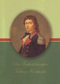 Der Freiheitskampfer. Tadeusz Kościuszko - okładka książki