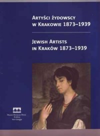 Jewish Artists in Kraków 1873-1939 - okładka książki