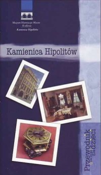 Kamienica Hipolitów. Przewodnik - okładka książki
