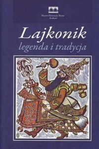 Lajkonik - legenda i tradycja - okładka książki