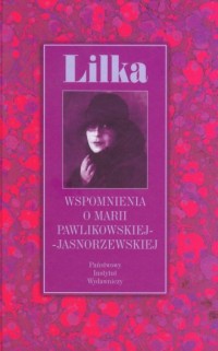 Lilka. Wspomnienia o Marii Pawlikowskiej-Jasnorzewskiej - okładka książki