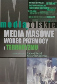 Media masowe wobec przemocy i terroryzmu - okładka książki