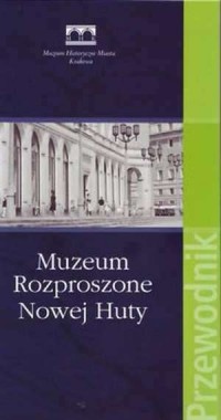 Muzeum Rozproszone Nowej Huty. - okładka książki