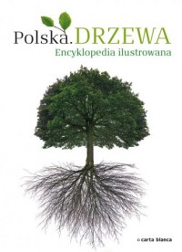 Polska drzewa encyklopedia ilustrowana - okładka książki