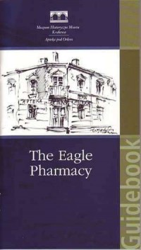 The Eagle Pharmacy. A guidebook - okładka książki