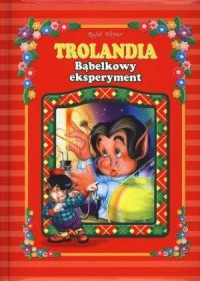 Trolandia. Bąbelkowy eksperyment - okładka książki