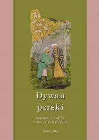 Dywan perski. Antologia arcydzieł - okładka książki