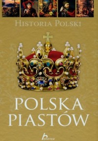 Historia Polski. Polska Piastów - okładka książki
