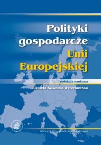 Polityki gospodarcze Unii Europejskiej - okładka książki
