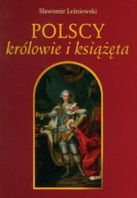 Polscy królowie i książęta - okładka książki