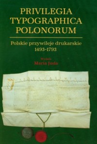 Polskie przywileje drukarskie 1493-1793 - okładka książki