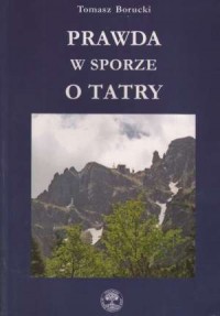 Prawda w sporze o Tatry - okładka książki