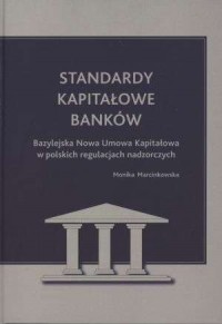 Standardy kapitałowe banków. Bazylejska - okładka książki