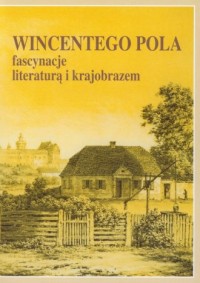 Wincentego Pola fascynacje literaturą - okładka książki