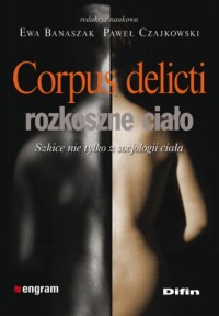 Corpus delicti - rozkoszne ciało. - okładka książki