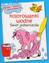 Kolorowanki wodne. Świat jednorożców - okładka książki