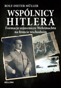 Wspólnicy Hitlera. Formacje sojusznicze - okładka książki