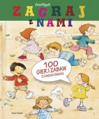 Zagraj z nami. 100 gier i zabaw - okładka książki