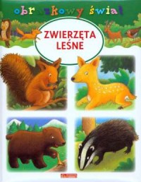 Zwierzęta leśne. Obrazkowy świat - okładka książki