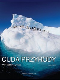 Cuda przyrody. Antarktyka - okładka książki
