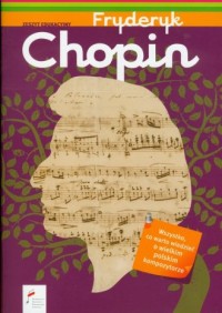 Fryderyk Chopin. Zeszyt edukacyjny - okładka książki