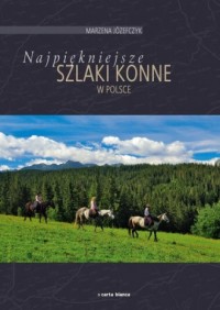 Najpiękniejsze szlaki konne w Polsce - okładka książki