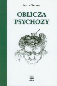 Oblicza psychozy - okładka książki