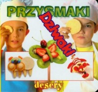 Przysmaki Dziwaki. Desery - okładka książki