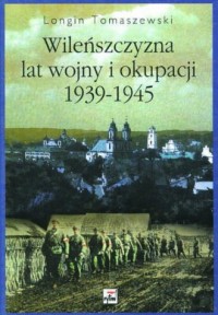 Wileńszczyzna lat wojny i okupacji - okładka książki