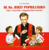 Błogosławiony ksiądz Jerzy Popiełuszko. - okładka książki