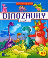 Dinozaury cz. 2. Tematyczne zgadywanki - okładka książki
