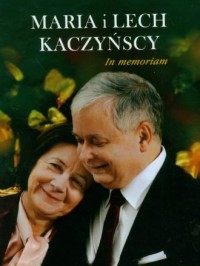 Maria i Lech Kaczyńscy. In memoriam - okładka książki