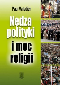 Nędza polityki i moc religii - okładka książki