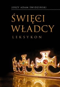 Święci władcy. Leksykon - okładka książki