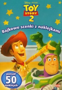 Toy Story 2. Bajkowe scenki z naklejkami - okładka książki