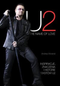 U2. The name of love. Inspiracje - okładka książki