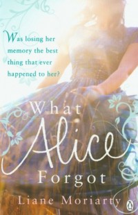 What Alice Forgot - okładka książki