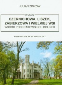 Wokół Czernichowa, Liszek, Zabierzowa - okładka książki
