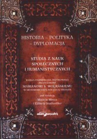 Historia - Polityka - Dyplomacja. - okładka książki
