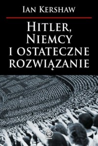 Hitler, Niemcy i ostateczne rozwiązanie - okładka książki